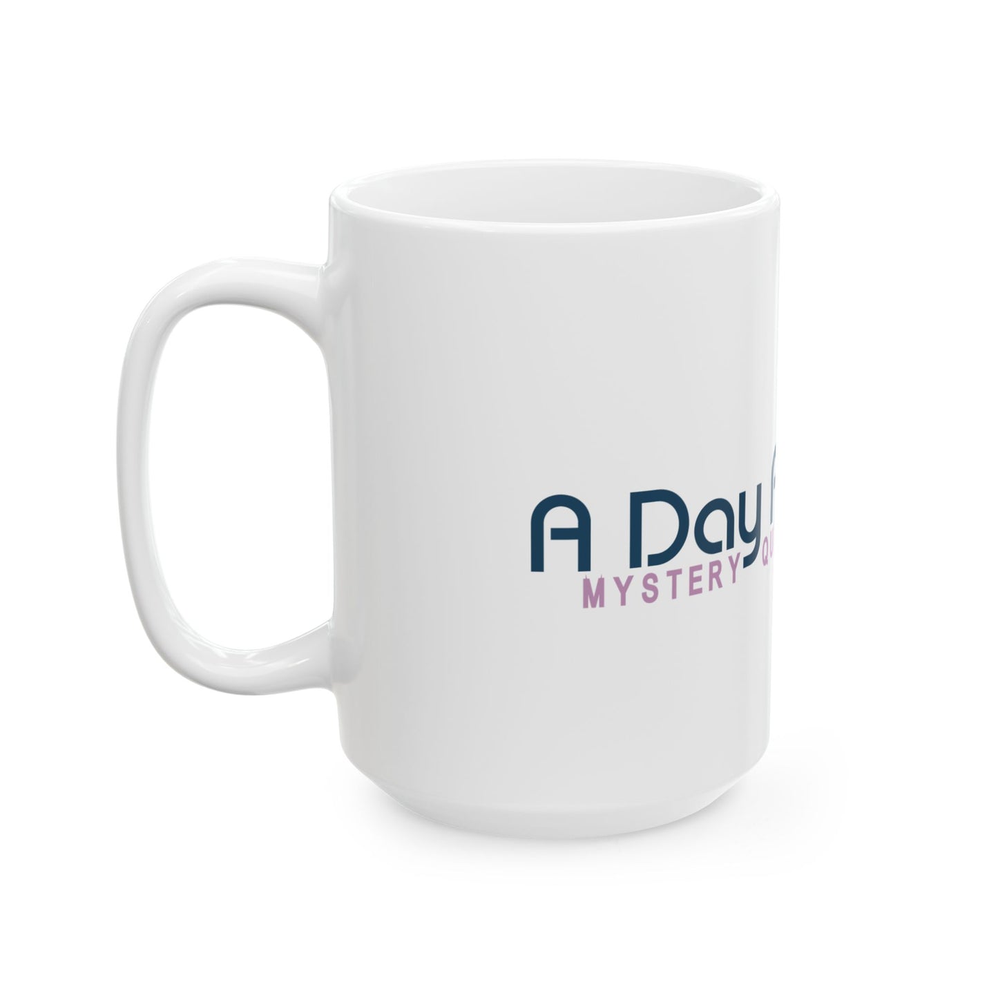 A Day Away Ceramic Coffee Mug (11oz, 15oz)