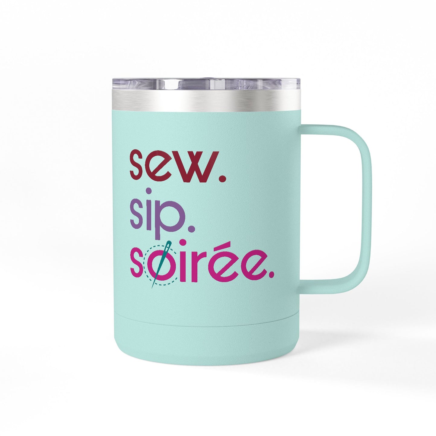 Sew. Sip. Soirée. Coffee Mug Tumbler