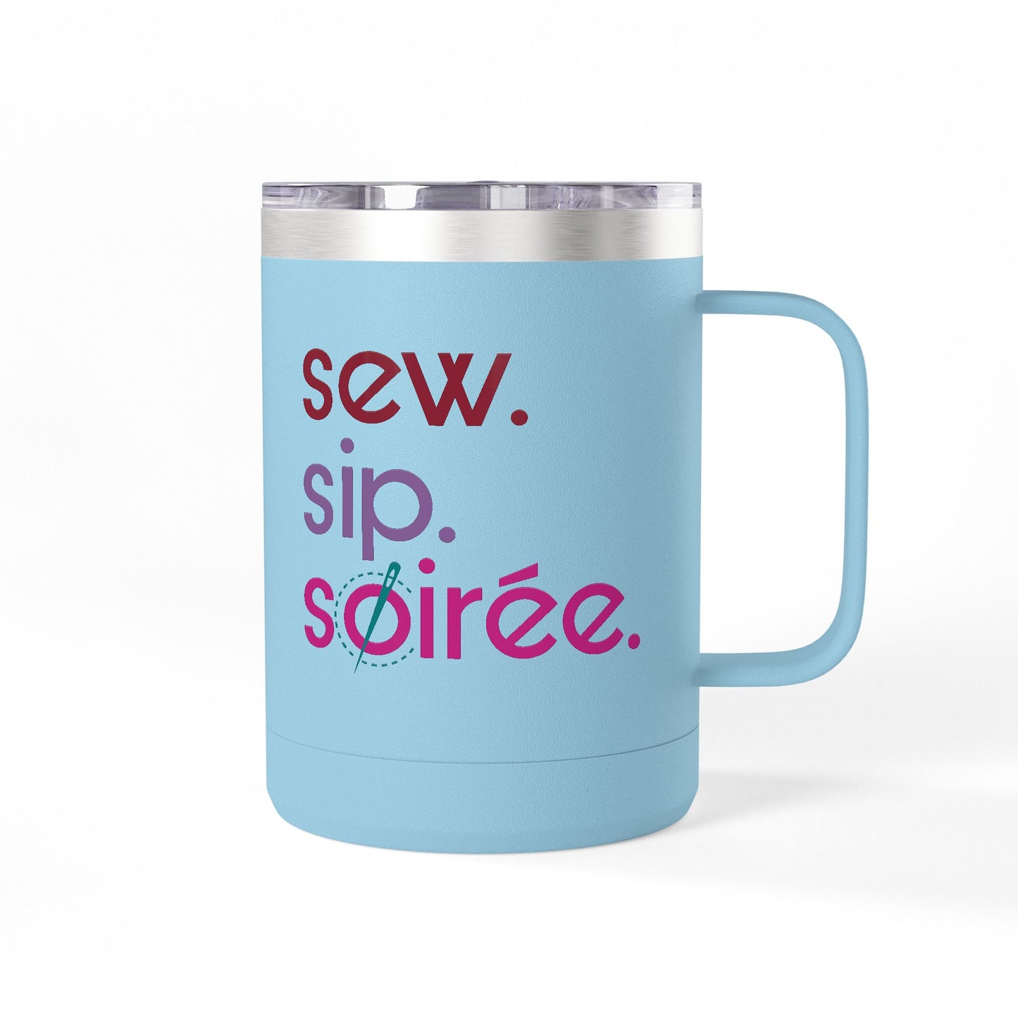 Sew. Sip. Soirée. Coffee Mug Tumbler
