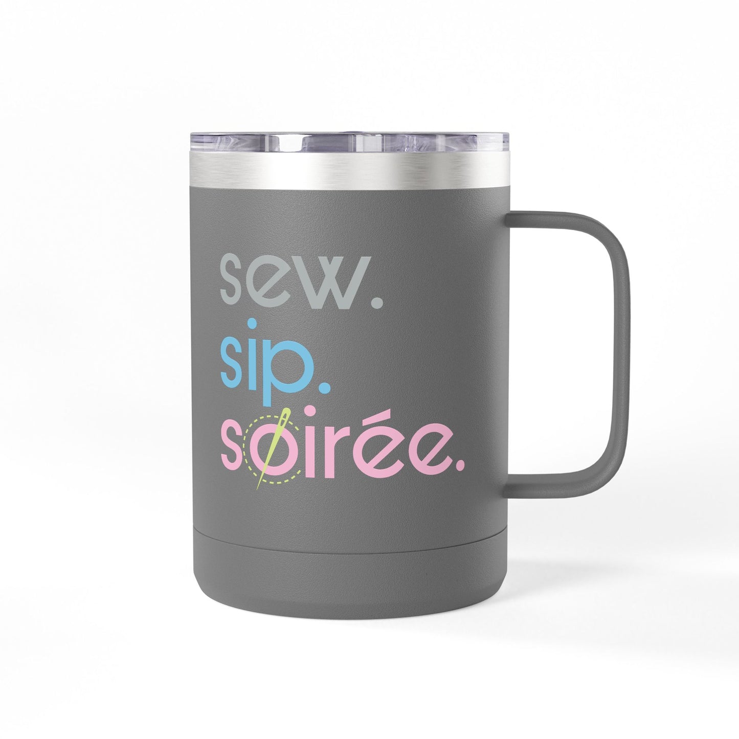 Sew. Sip. Soirée. Coffee Mug Tumbler