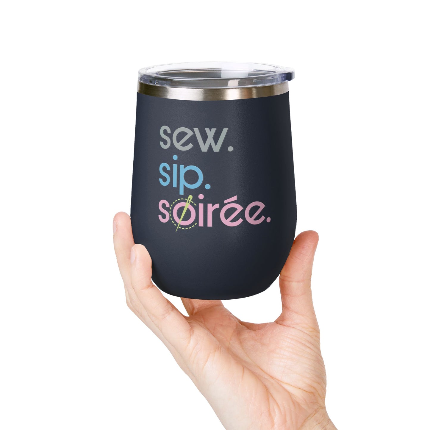 Sew. Sip. Soirée. Insulated Wine Tumbler