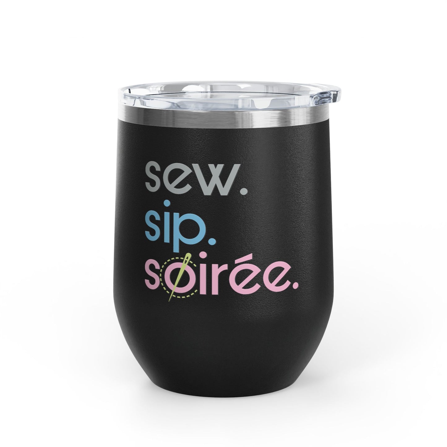Sew. Sip. Soirée. Insulated Wine Tumbler