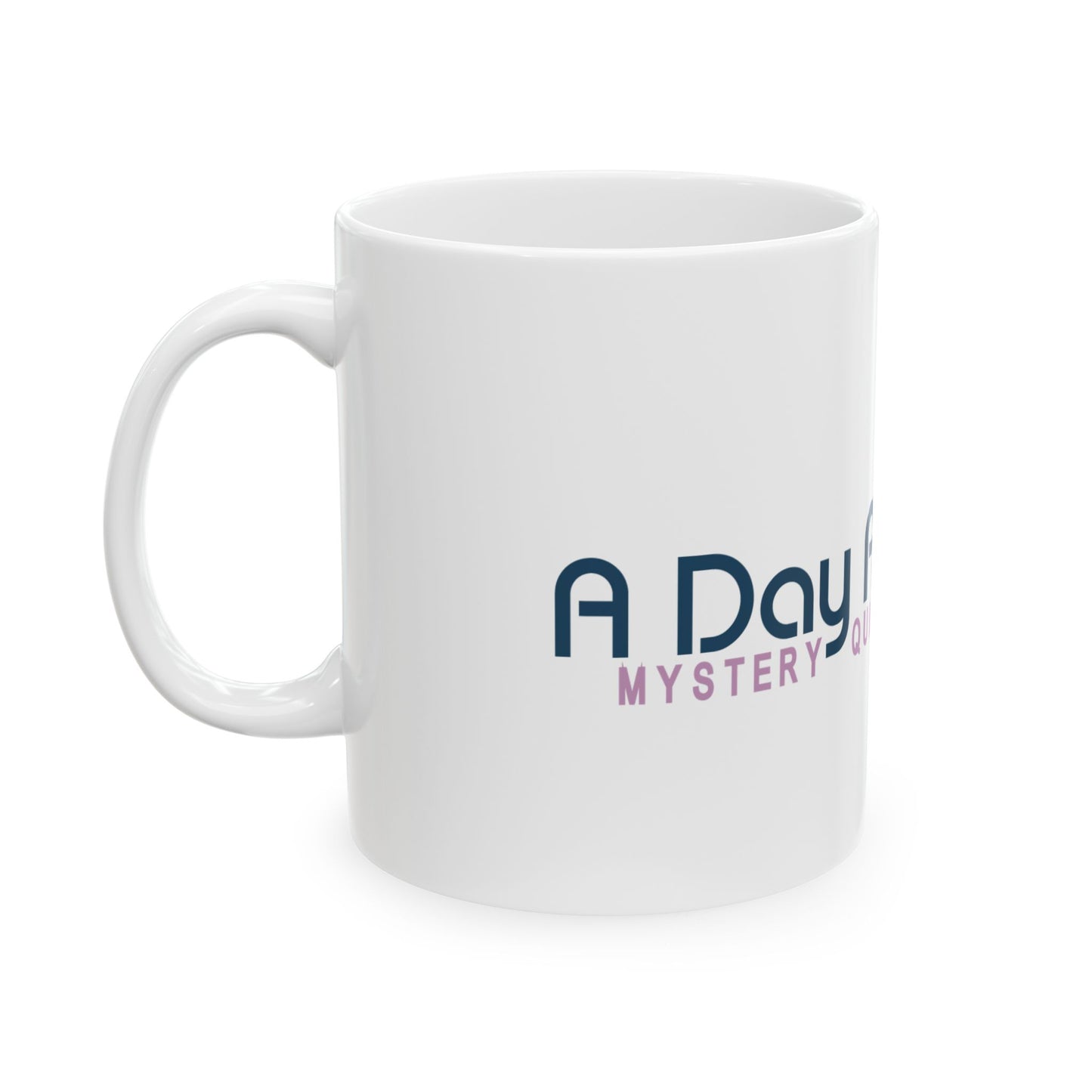 A Day Away Ceramic Coffee Mug (11oz, 15oz)