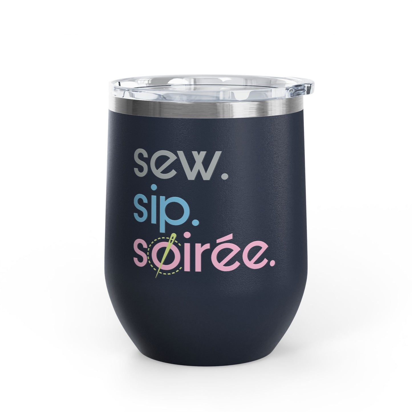 Sew. Sip. Soirée. Insulated Wine Tumbler