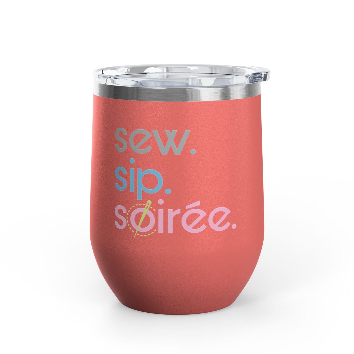 Sew. Sip. Soirée. Insulated Wine Tumbler