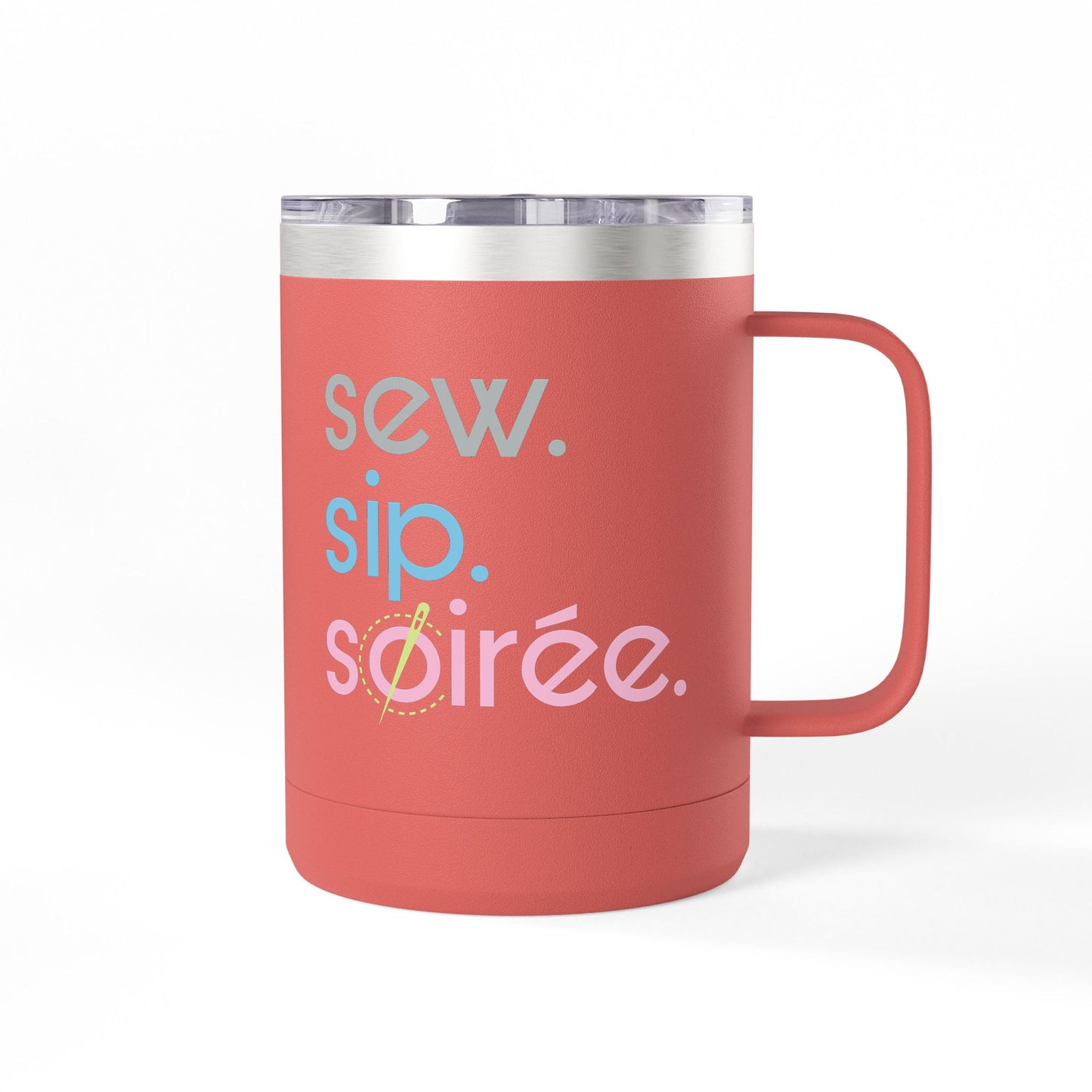 Sew. Sip. Soirée. Coffee Mug Tumbler
